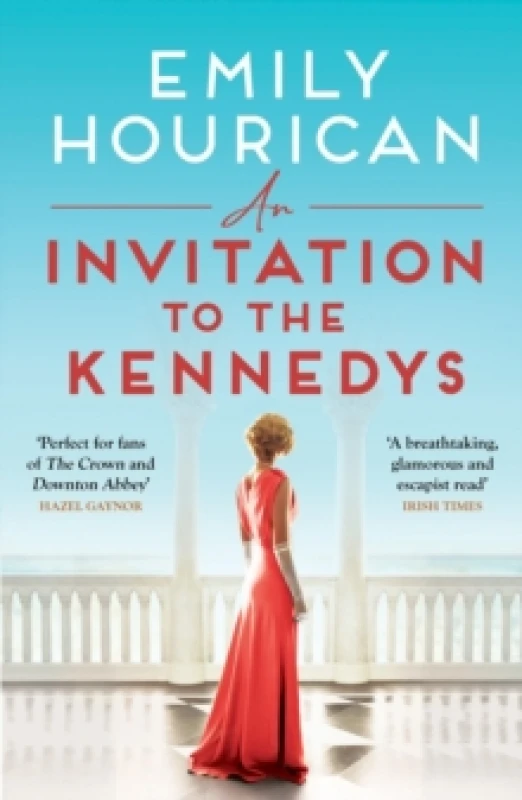 Image of An Invitation to the Kennedys : Captivating pre-WW2 historical fiction about high society, forbidden love and a world on the cusp of change, inspired