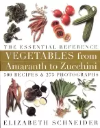 Image of vegetables from amaranth to zucchini the essential reference 500 recipes 27
