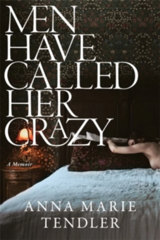 Image of Men Have Called Her Crazy : The New York Times bestselling memoir Hardback