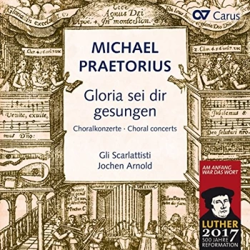 Image of Jochen Arnold/Gli Scarlattisti/Capella Principale - Michael Praetorius: Gloria Sei Dir Gesungen CD