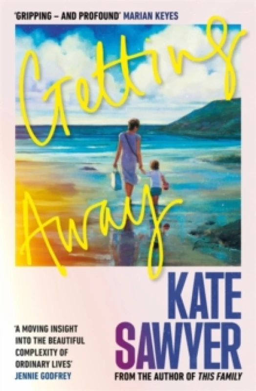 Image of Getting Away : A sweeping new novel from the author of THIS FAMILY and THE STRANDING Hardback