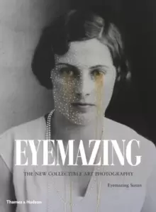 Image of Eyemazing : The New Collectible Art Photography