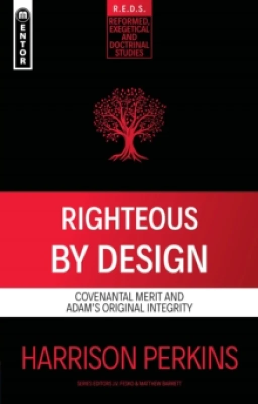 Image of Righteous By Design : Covenantal Merit and Adam's Original Integrity Paperback / softback