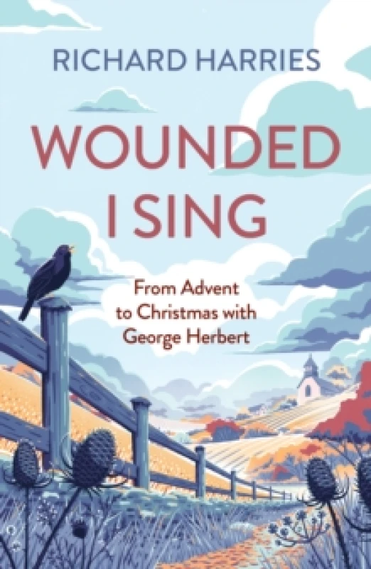 Image of wounded i sing from advent to christmas with george herbert 9780281089420