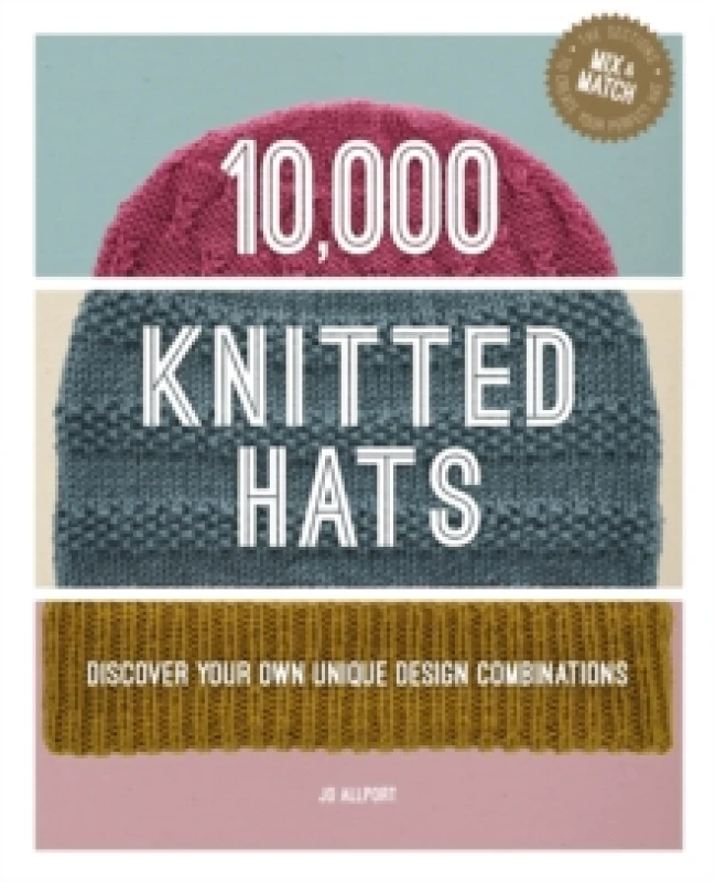Image of 10,000 Knitted Hats : Discover Your Own Unique Design Combinations Hardback
