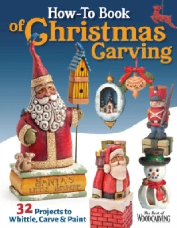 Image of How-To Book of Christmas Carving : 32 Projects to Whittle, Carve & Paint Paperback / softback