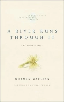 Image of A River Runs through It and Other Stories Twenty-Fifth Anniversary Edition by Norman Maclean Paperback