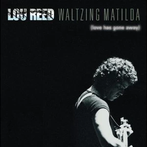 Image of Lou Reed &lrm;- Waltzing Matilda Love Has Gone Away Vinyl