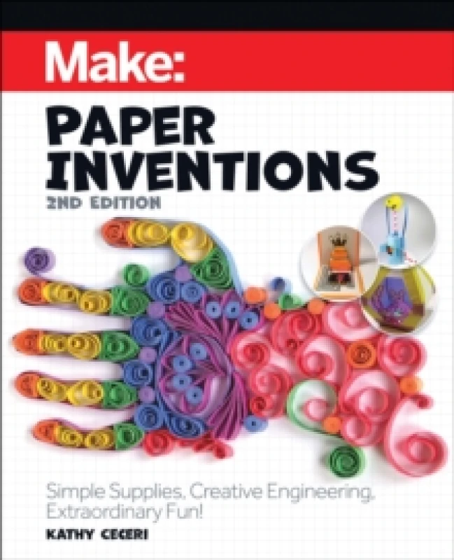 Image of Make: Paper Inventions : Simple Supplies, Creative Engineering, Extraordinary Fun! Paperback / softback