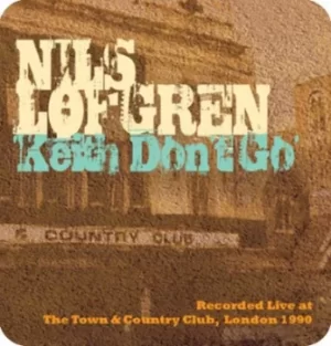 Image of Keith Dont Go Live at the T&C by Nils Lofgren CD Album