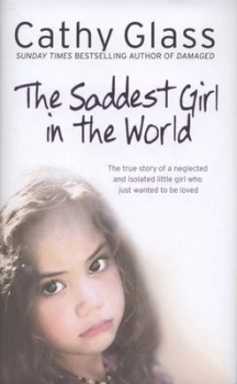 Image of The Saddest Girl in the World by Cathy Glass Hardback