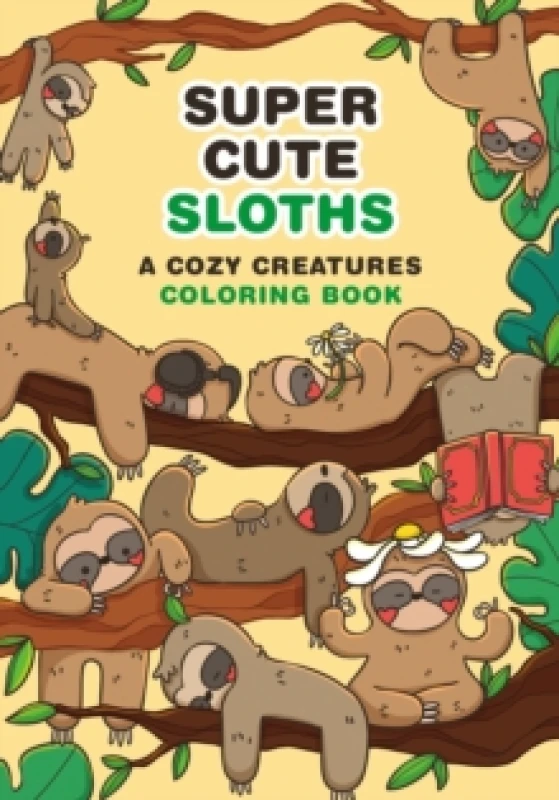 Image of Super-Cute Sloths : A Cozy Creatures Coloring Book Paperback / softback