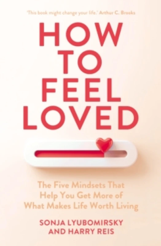 Image of How to Feel Loved : The Five Mindsets That Get You More of What Matters Most Paperback / softback