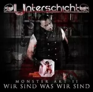 Image of Monster Akt II Wir Sind Was Wir Sind by Unterschicht CD Album