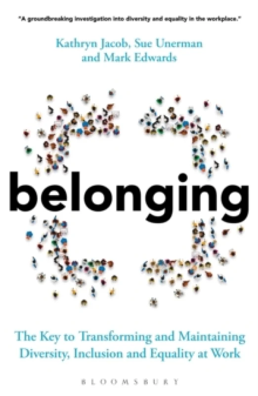 Image of Belonging : The Key to Transforming and Maintaining Diversity, Inclusion and Equality at Work Paperback / softback