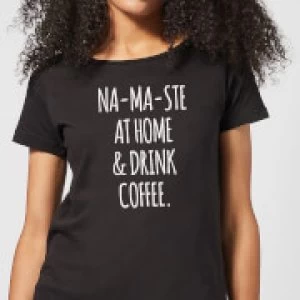 Image of Na-ma-ste at Home and Drink Coffee Womens T-Shirt - Black - 4XL - Black