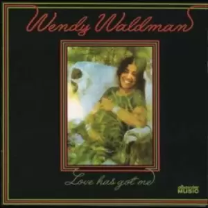 Image of Love Has Got Me by Wendy Waldman CD Album