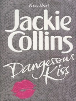 Image of Dangerous Kiss by Jackie Collins Hardback