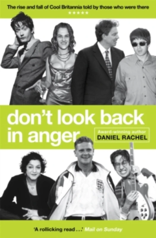 Image of Don't Look Back In Anger : The rise and fall of Cool Britannia, told by those who were there Paperback / softback