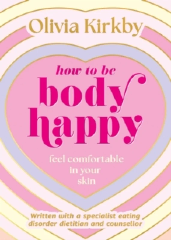 Image of How to Be Body Happy : A Teen's Guide to Feeling Comfortable in Your Own Skin Paperback / softback
