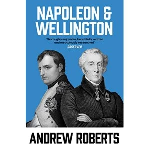 Image of Napoleon and Wellington by Andrew Roberts (Paperback, 2003)