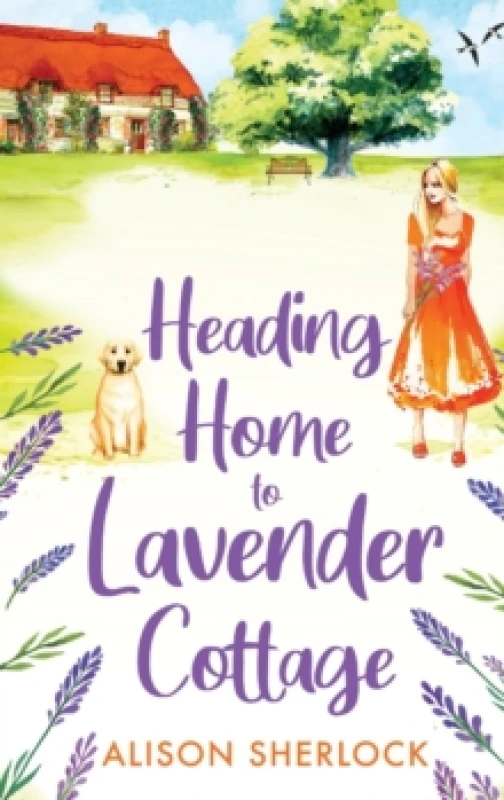 Image of Heading Home to Lavender Cottage : The start of a heartwarming series from Alison Sherlock Hardback