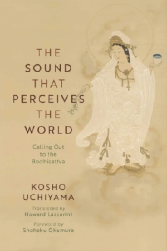 Image of The Sound That Perceives the World : Calling Out to the Bodhisattva Paperback / softback