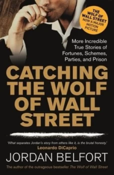 Image of Catching the Wolf of Wall Street by Jordan Belfort Paperback