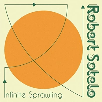 Image of Robert Sotelo - Infinite Sprawling Vinyl