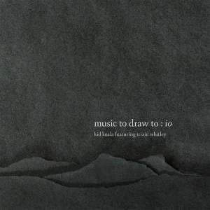 Image of Kid Koala - Music To Draw To: Io (Feat. Trixie Whitley) Vinyl