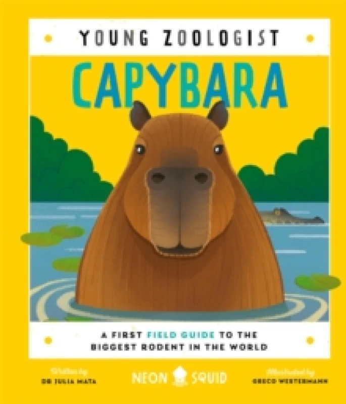 Image of Capybara (Young Zoologist) : A First Field Guide to the Biggest Rodent in the World Hardback