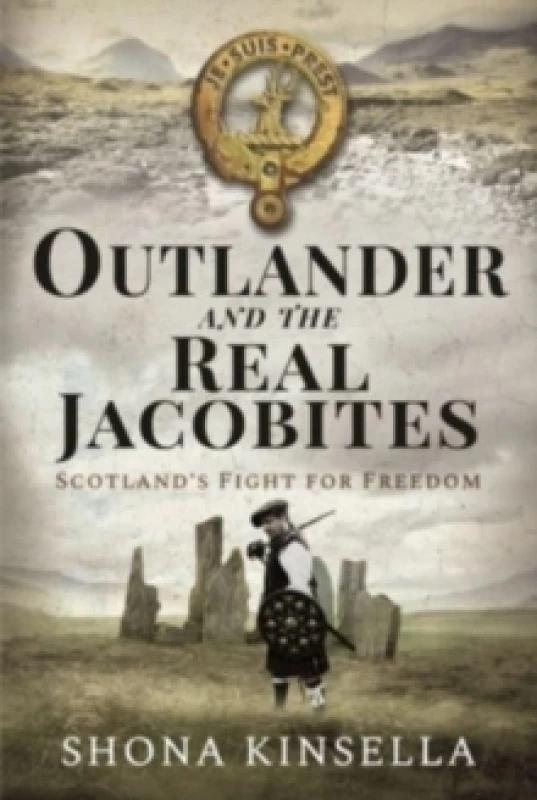 Image of Outlander and the Real Jacobites : Scotland's Fight for the Stuarts Hardback