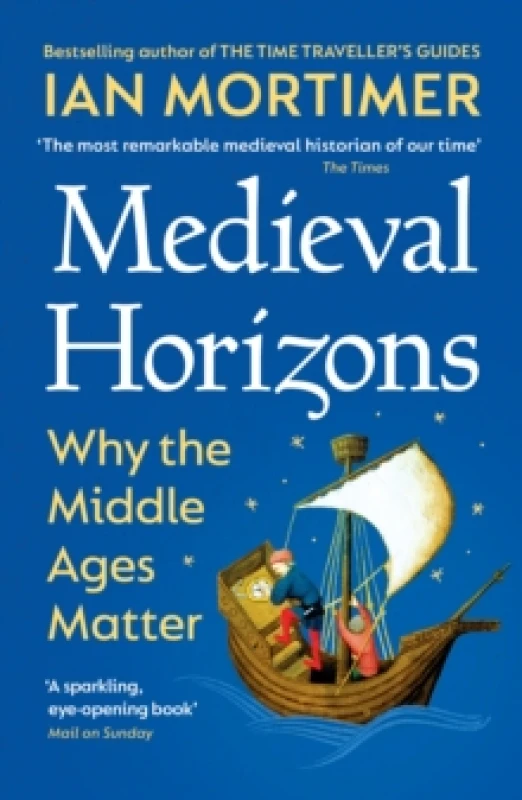 Image of Medieval Horizons : Why the Middle Ages Matter Paperback / softback