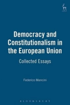 Image of Constitutionalism and Democracy in the European Union by Federico Mancini Hardback