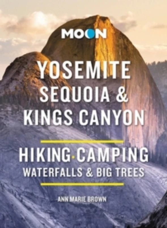 Image of Moon Yosemite, Sequoia & Kings Canyon (Tenth Edition) : Hiking, Camping, Waterfalls & Big Trees Paperback / softback
