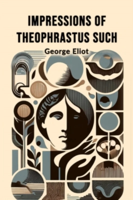 Image of Impressions of Theophrastus Such (Edition2024) Paperback / softback