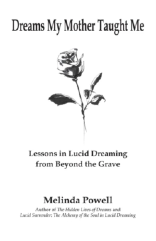 Image of Dreams My Mother Taught Me : Lessons In Lucid Dreaming From Beyond the Grave Paperback / softback