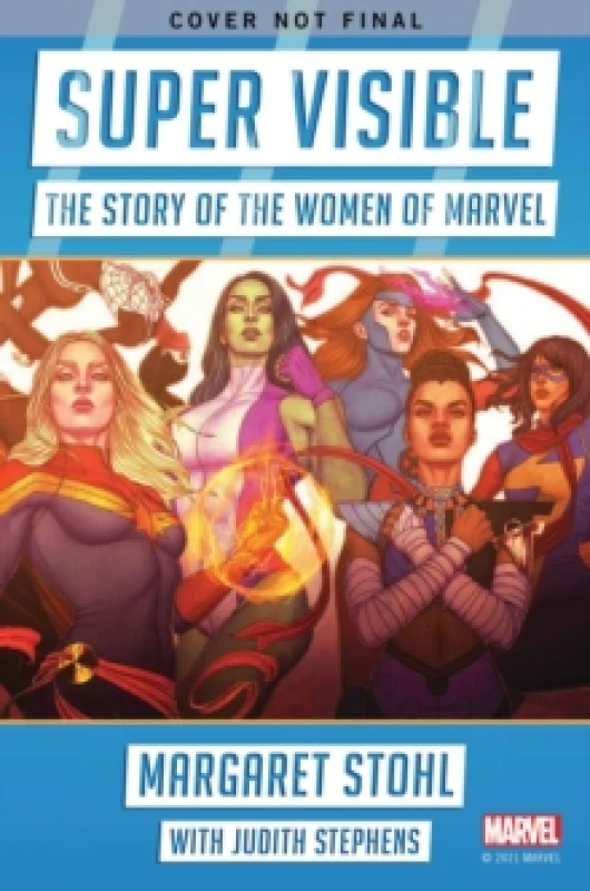 Image of Super Visible : The Story of the Women of Marvel Comics Hardback