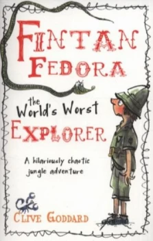 Image of Fintan Fedora the Worlds Worst Explorer by Clive Goddard Paperback