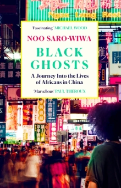 Image of Black Ghosts : A Journey Into the Lives of Africans in China Paperback / softback