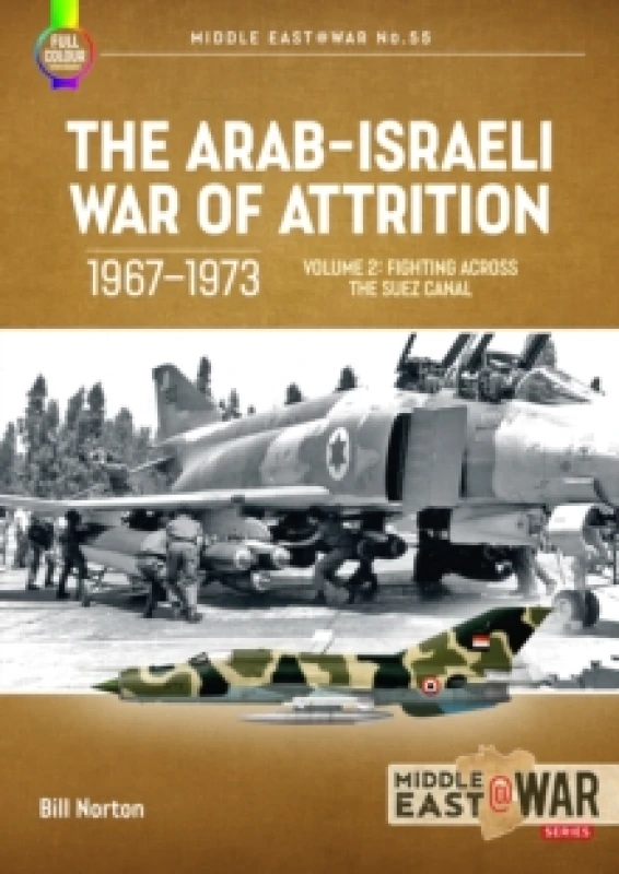 Image of The Arab-Israeli War of Attrition, 1967-1973 Volume 2 : Fighting Across the Suez Canal Paperback / softback