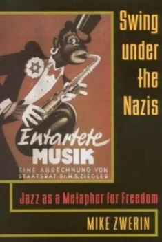 Image of Swing under the Nazis by Mike Zwerin Paperback
