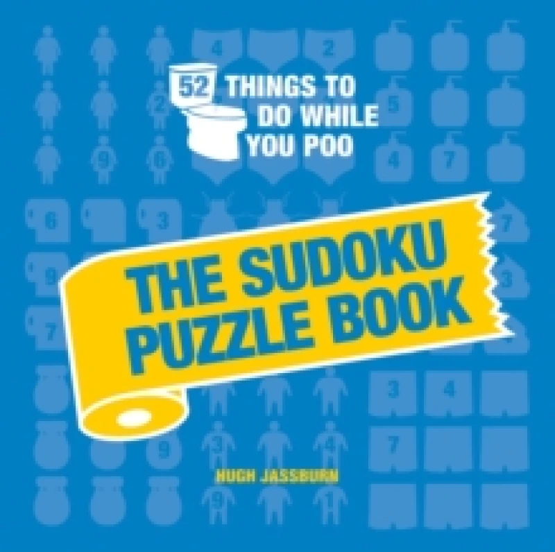 Image of 52 Things to Do While You Poo: The Sudoku Puzzle Book : Hilarious Poop-themed Sudoku Puzzles to Keep You Occupied: A Funny Bathroom Activity Book Hard