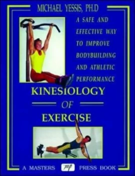 Image of Kinesiology of Exercise by Michael Yessis Paperback