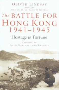Image of The Battle for Hong Kong 1941-1945 by Oliver Lindsay and John R Harris Hardback