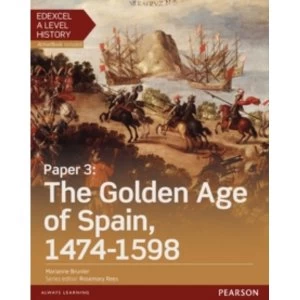 Image of Edexcel A Level History, Paper 3: The Golden Age of Spain 1474-1598 Student Book + ActiveBook