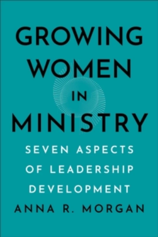 Image of Growing Women in Ministry : Seven Aspects of Leadership Development Paperback / softback