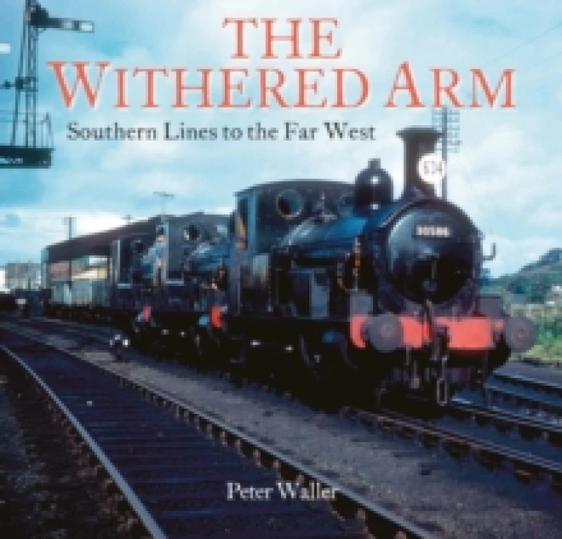 Image of The Withered Arm : Southern Lines to the Far West Paperback / softback