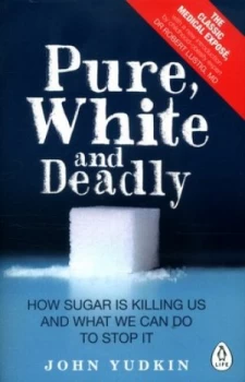 Image of Pure White and Deadly by John Yudkin Paperback