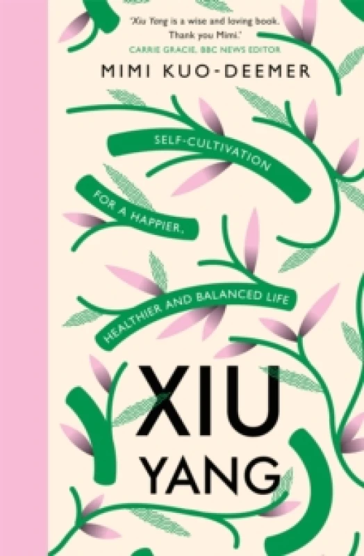 Image of Xiu Yang : Self-cultivation for a healthier, happier and balanced life Paperback / softback